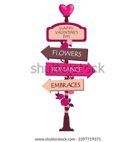 A road sign with arrows for Valentine's Day. Romantic pointer with blooming roses with inscriptions on the arrows Happy Valentine's Day, hugs, flowers, romance. Illustrated vector clipart.