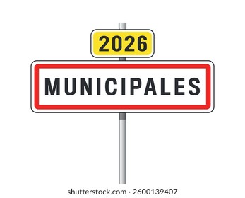 Road sign "Elections municipales 2026": "Municipal Elections 2026" in French