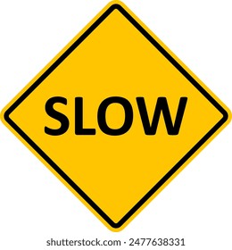 Road sign SLOW. Warning drivers to slow down. Places with increased danger. Diamond road sign. Rhombus road sign. Warning yellow road sign.