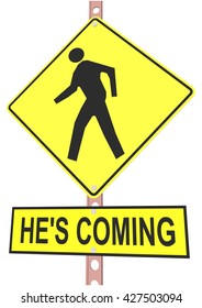 road sign and a sign with the text "HE'S COMING"