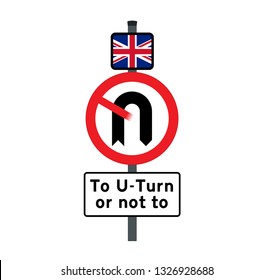 Road sign with U-turn and the flag union jack adapted into the message that the UK will have to decide to do or not to do a U-turn on Brexit.