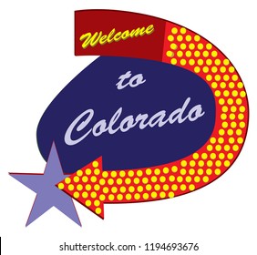 Road sign Welcome to Colorado, constructed and styled fifties