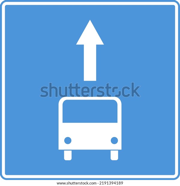 Road signs of
special rules. The road lane sign for buses. The bus and the arrow
on the blue square. Vector
image.