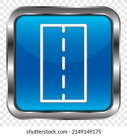 Road simple icon vector. Flat design. Metal, blue square button. Transparent grid.ai