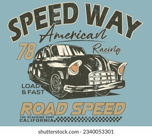 Road speed. Speed way. Extreme race. Car print design for t shirt print, poster, sticker, background and other uses. Road speed. Racing club vector t-shirt print design.  