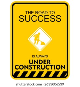 The Road to Success is always Under Construction. Poster vector