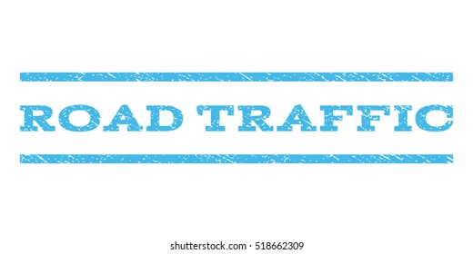 Road Traffic watermark stamp. Text tag between horizontal parallel lines with grunge design style. Rubber seal stamp with scratched texture. Vector light blue color ink imprint on a white background.