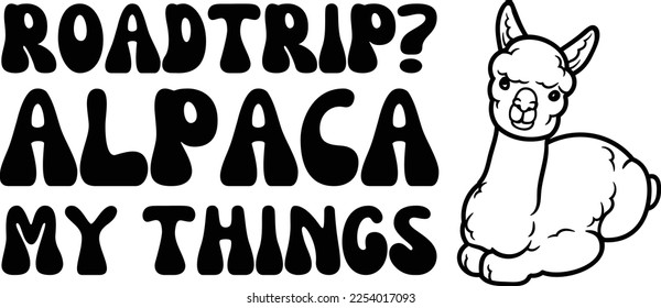 Road trip, Alpaca my things svg design, Road trip vector file
