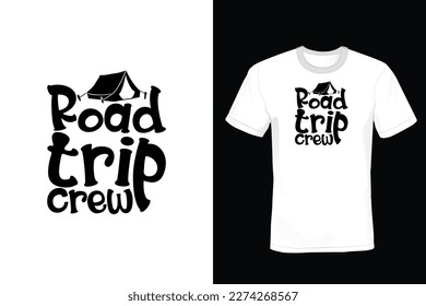 Road trip crew, Camping T shirt design, vintage, typography