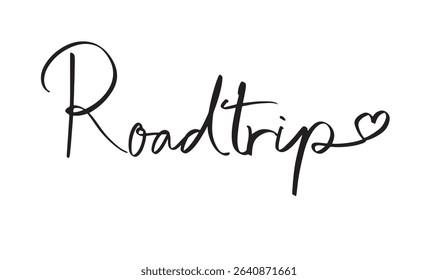 Road trip love heart shape black color object icon text font calligraphy hand written lettering script road trip travel trip tourism freedom vacation road trip freedom  journey camping beach tourist 