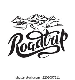 Road trip. The slogan. Vector illustration with hand lettering. Black trendy letters on mountain's landscape with road on white background. Travel the world. Wanderlust. Travel blog banner poster card