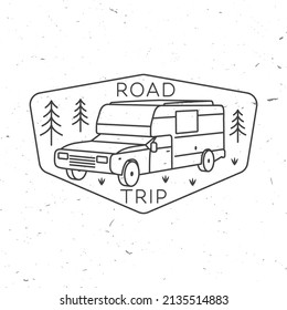 Road trip. Vector. Camping trailer emblem or patch. Concept for shirt or logo, print, stamp or tee. Vintage line art design with RV Motorhome and forest.