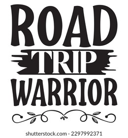 Road Trip Warrior SVG Design Vector File.