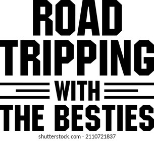 road tripping with the besties

Trending vector quote on white background for t shirt, mug, stickers etc.