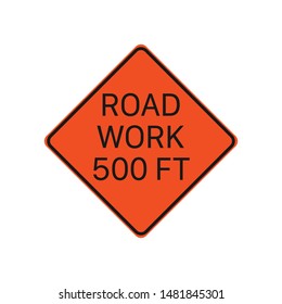 Road Work 500 FT Sign Isolated On White Background. Caution Symbol Modern, Simple, Vector, Icon For Website Design, Mobile App, Ui. Vector Illustration