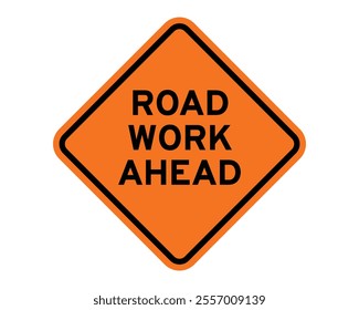 Road Work Ahead Construction Sign Featuring Orange Diamond Shape with Black Border and Bold Black Text, Indicating Upcoming Road Construction, Available as a Vector File