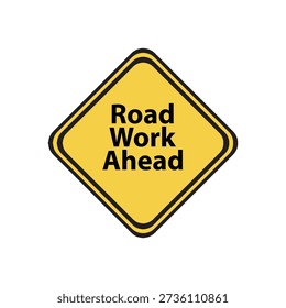 road work ahead yellow sign