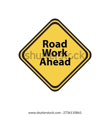 road work ahead yellow sign