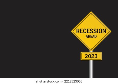 Roadsign: Recession ahead - 2023 on black background.