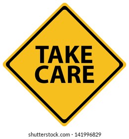 roadsign with a take care concept