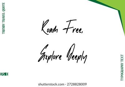 Roam Free, Explore Deeply    Stylish Typescript Lettering Trendy Travel Caption