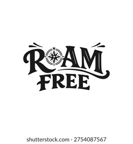 Roam Free Typography Compass Sign design