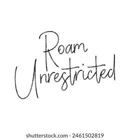 Roam unrestricted text on white background.