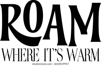Roam Where It's Warm Typography T-shirt Design, Strand T-shirt Design, zomer retro boho design, Vintage Distressed, vector bestand, silhouet bestand, typemachine