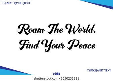 Roam The World, Find Your Peace  Classic Style Typography Text Trendy Travel Saying
