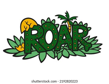 Roar lettering. Childish cute design for dino party. Dinosaur saying. Tropical t-shirt design. Vector illustration isolated on white background