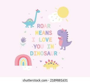 roar means I love you in  dinosaur