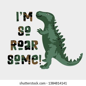 i'm so roar some, dinosaur slogan vector design