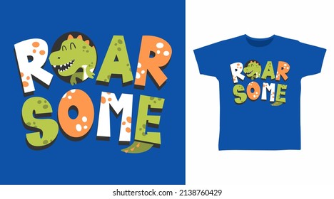 Roar some typography cartoon tshirt concept design