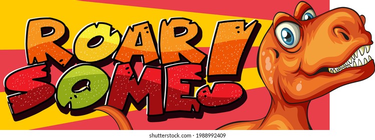 Roar Some word typography with Dinosaur cartoon character illustration