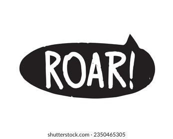 ROAR text. Vector word Roar dino sound. Roar Speech bubble logo. Printable graphic tee. Hand drawn quote. Doodle phrase. Vector illustration for print on shirt, card, poster. Barking. Angry sound