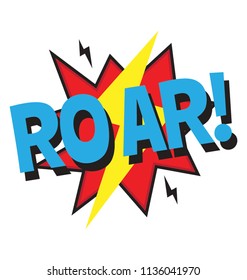 Roar, A Wild Cry Sound Depiction Via Text In Comic Bubble 