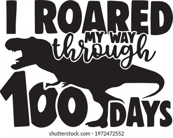 i roared my way through 100 days logo inspirational positive quotes, motivational, typography, lettering design