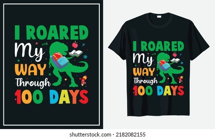 I roared my way through 100 days tshirt