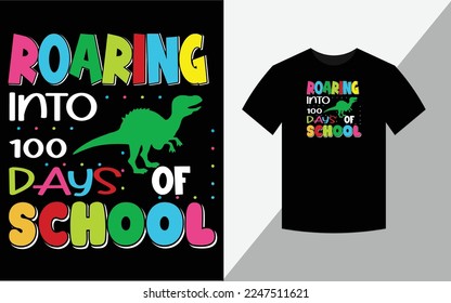 Roaring into 100 days of school T-shirt design for kids