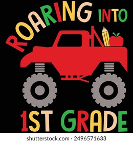 Roaring Into 1st Grade Monster Truck Back To School T-shirt Design