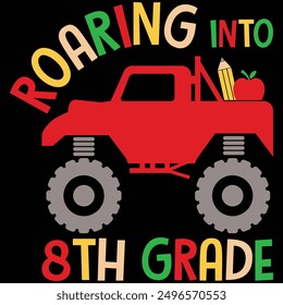 Roaring Into 8th Grade Monster Truck Back To School T-shirt Design