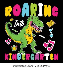 Roaring Into Kindergarten, Happy back to School Day Shirt Printvorlage, Typografie Design für Kindergarten Vorschulen, letzter und erster Schultag, 100 Tage Schulhemd