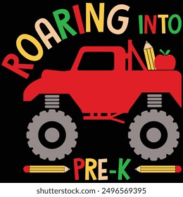 Roaring Into Pre-k Monster Truck Back To School T-shirt Design