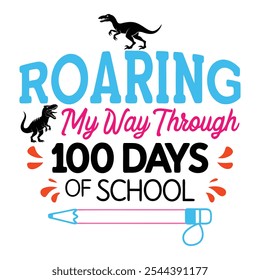 Roaring My Way Through 100 Days of School - Fun Dinosaur-Themed Milestone Design