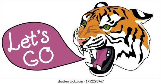 Roaring  tiger says let's go. Chinese New Year.Isolate on white background. Wild Animals in cartoon style. Label, Logo. Vector illustration isolate. Print for T-shirts and sweatshirts. Tiger face
