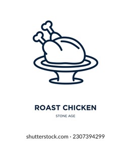 roast chicken icon from stone age collection. Thin linear roast chicken, chicken, food outline icon isolated on white background. Line vector roast chicken sign, symbol for web and mobile