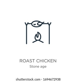 Roast chicken icon. Thin linear roast chicken outline icon isolated on white background from stone age collection. Line vector sign, symbol for web and mobile
