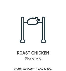 Roast chicken outline vector icon. Thin line black roast chicken icon, flat vector simple element illustration from editable stone age concept isolated stroke on white background