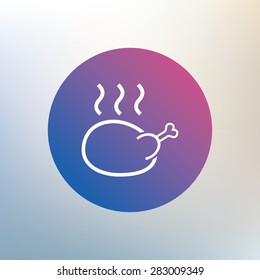 Roast chicken sign icon. Hen bird meat symbol. Icon on blurred background. Vector