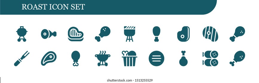 roast icon set. 18 filled roast icons.  Collection Of - Barbecue, Meat, Steak, Chicken leg, Fried chicken, Chicken, Bbq, Salami icons